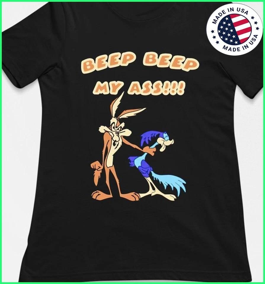 The Road Runner FUNNY Beep Beep My Ass black T-shirt Unisex XB453