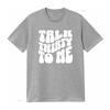 Футболка "Talk Thirty To Me" на 30-летие для нее 30 Грязная Забавная винтажная стираная универсальная дышащая эластичная мужская с принтом