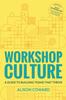 Книга Workshop Culture : A Guide To Building Teams That Thrive
