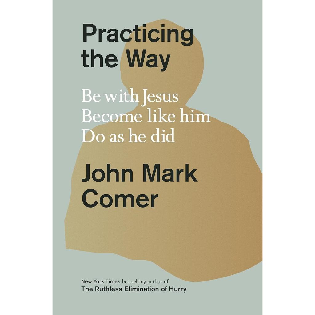 Practicing The Way Be with Jesus Become Like Him Paperback UKN1156