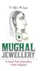 Книга Mughal Jewellery : A Sneak Peek of Jewellery Under Mughals