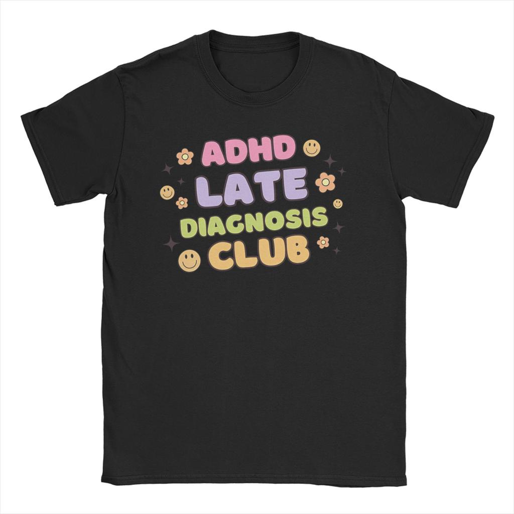 ADHD Autisms Meme Late Diagnosis Club T Shirts Men Women Pure Cotton T-Shirt Crew Neck Lovely Tee Shirt Clothes Plus Size