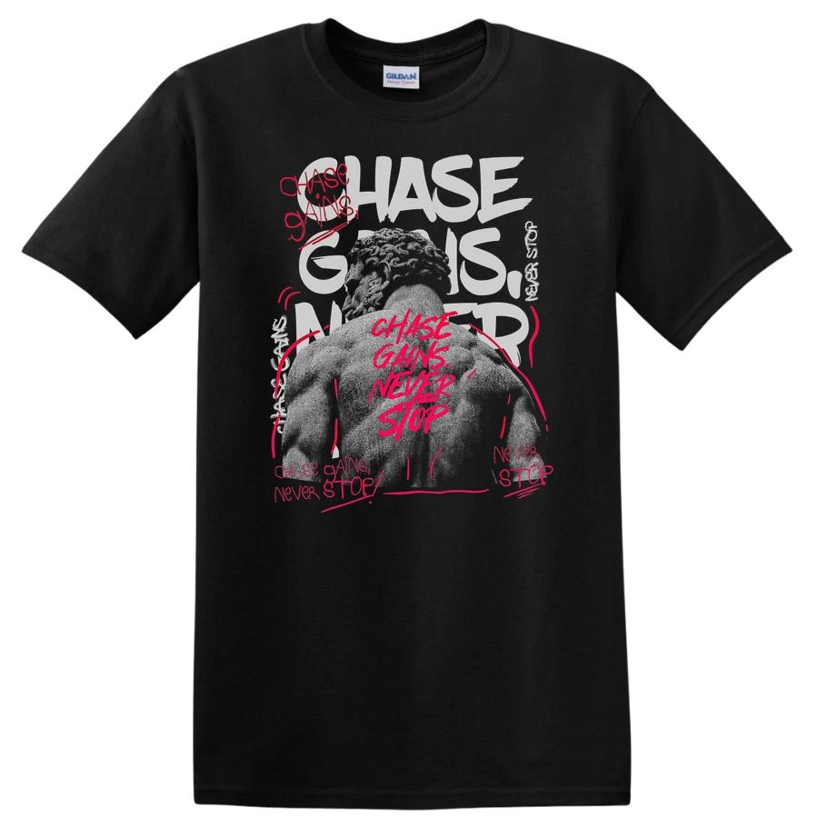 Chase Gains Never Stop Fitness Motivational T Shirt Gym Workout Tee