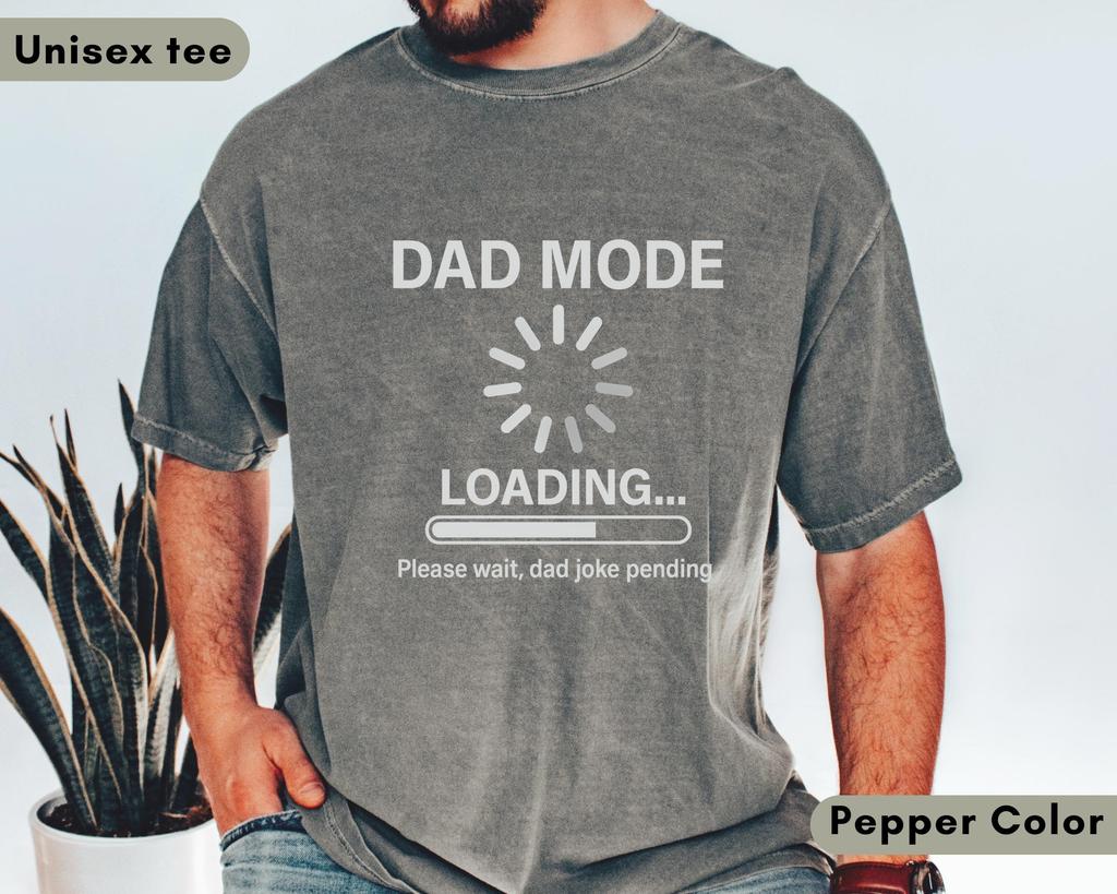 Fatherhood Shirt, Custom Daddy Mode Loading : Personalized New Dad Gift, 100% Cotton Tee