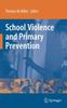 Книга School Violence and Primary Prevention