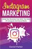 Книга Instagram Marketing : Grow Your Business Fast with the Help of Instagram and Social Media
