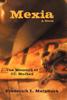 Книга Mexia The Memoirs Of Jc Mulkey A Novel by L. Malphurs Frederick L. Malphurs - Hardback