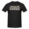 Legalize Anabolic Sterouds Street Tshirt Niche Casual Sweatabsorbing And Quickdrying Basic Tee