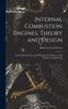 Книга Internal Combustion Engines, Theory and Design : A Text Book On Gas- and Oil-Engines for Engineers and Students In Engineering