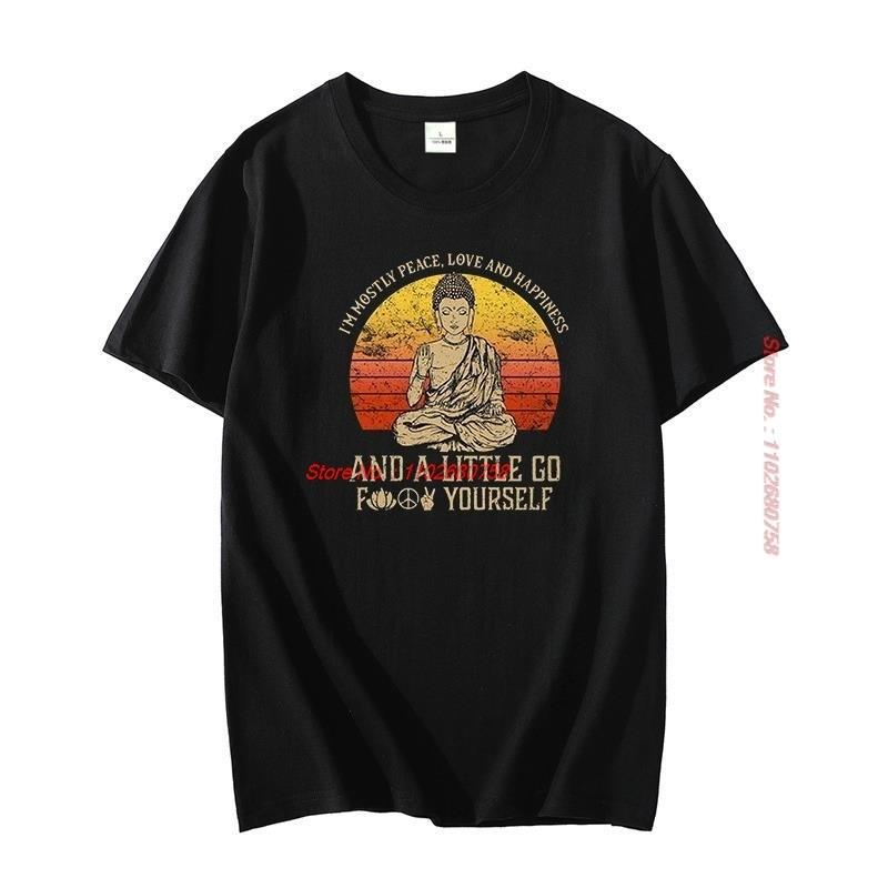 Unisex Leisure Tshirt Vintage Im Mostly Peace And Happiness And A Little Go Yourself T Shirt Male O Neck Loose Tops Unisexs Clothes