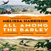All Among the Barley by Melissa Harrison Paperback Book 9781408897973