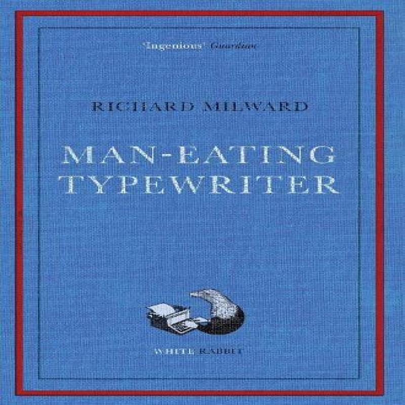 ManEating Typewriter by Richard Milward Paperback Book 9781399602020