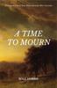 Книга A Time To Mourn : Grieving the Loss of Those Whose Eternities Were Uncertain