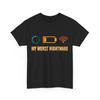 My Worst Nightmare Funny gifts for Gamers T-Shirt