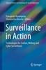 The Surveillance In Action : Technologies for Civilian, Military and Cyber Surveillance Book