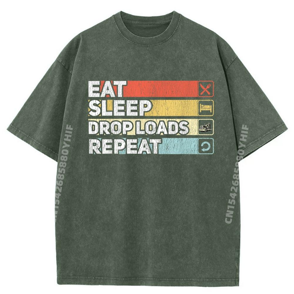 Eat Sleep Drop Loads Repeat Funny Truck Driver Trucking Camisas Basicas Hombre New In Tops & Tees Tshirt Washed Vintage