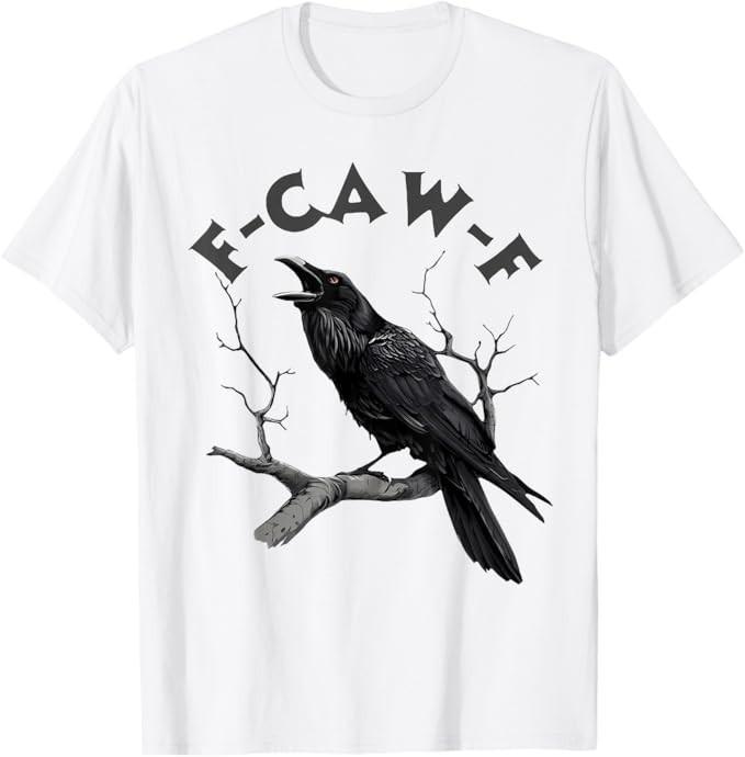 F-Caw-F Black Crow Pun Funny Bird Cawing Grunge Halloween T-Shirt Mens Womens Tees Top