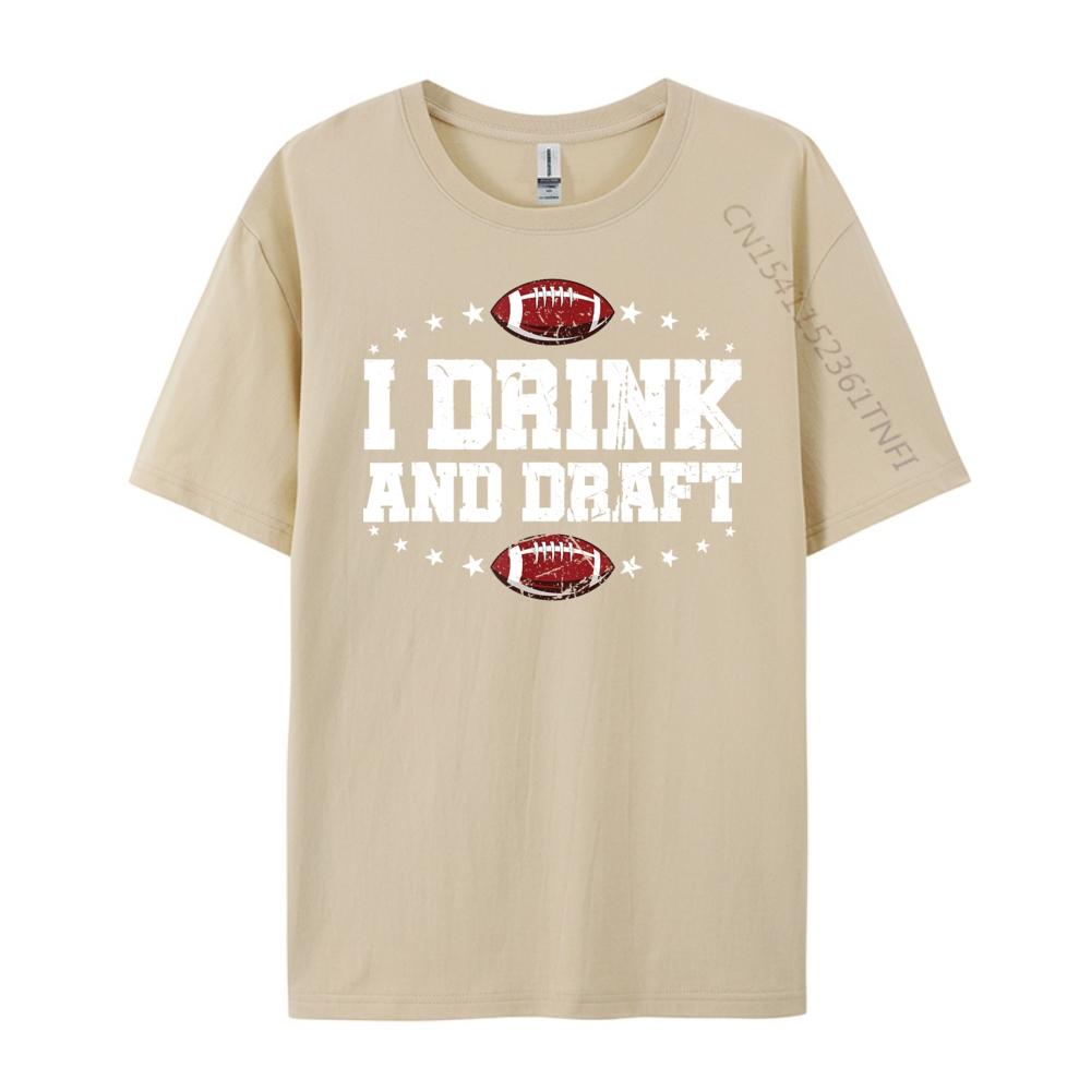 I Drink and Draft Funny Fantasy Football Graphic T Shirts 100 Cotton Brand Clothing Classic