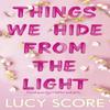 Things We Hide From The Light by Lucy Score Paperback Book 9781399713771