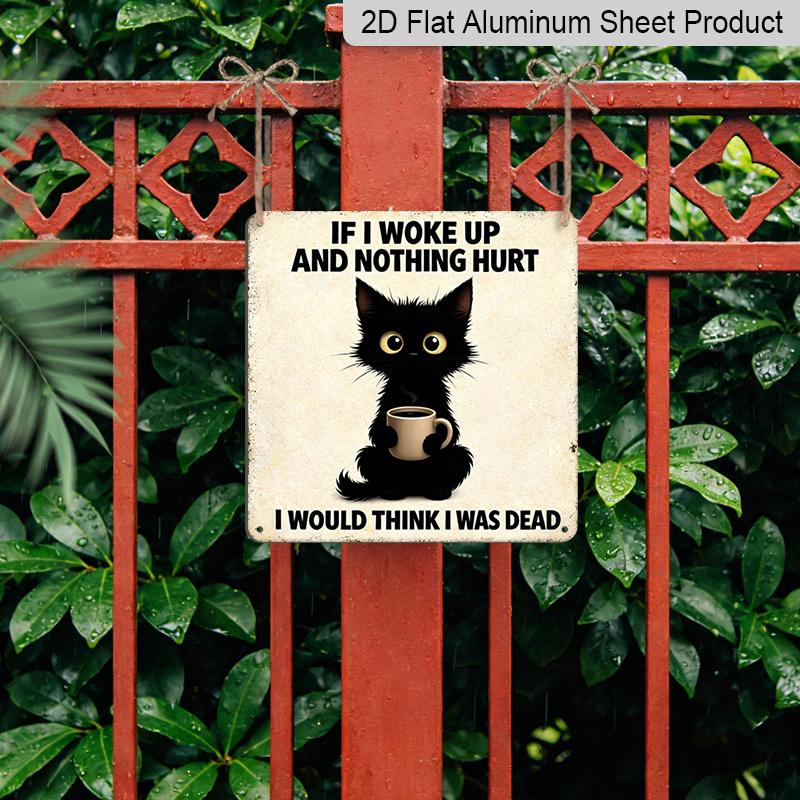 2D Flat, 1pc Vintage Cat & Coffee Humor Metal Wall Sign - Funny Cat-Themed "If I Woke Up & Nothing Hurt" Plaque Suitable for Kitchen, Living Room