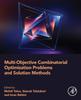 The Multi-Objective Combinatorial Optimization Problems and Solution Methods Book