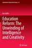 Книга Education Reform: The Unwinding of Intelligence and Creativity : 28