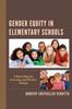 Книга Gender Equity In Elementary Schools : A Road Map for Learning and Positive Change