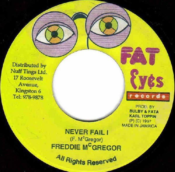 7inch Record FREDDIE MCGREGOR - Never Fail I NONE Fat Eyes Record 1997 Jamaica Reggae, Ska & Dub Used