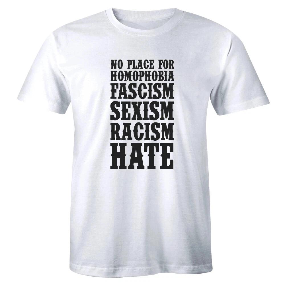 No Place For Homophobia Fascism Sexism Racism Hate Funny Shirt Men's T-Shirt Tee