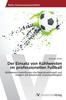 The Der Einsatz Von Kuhlwesten Im Professionellen Fussball Book