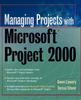 The Managing Projects With Microsoft Project 2000 For Windows by Lowery - Paperback Book