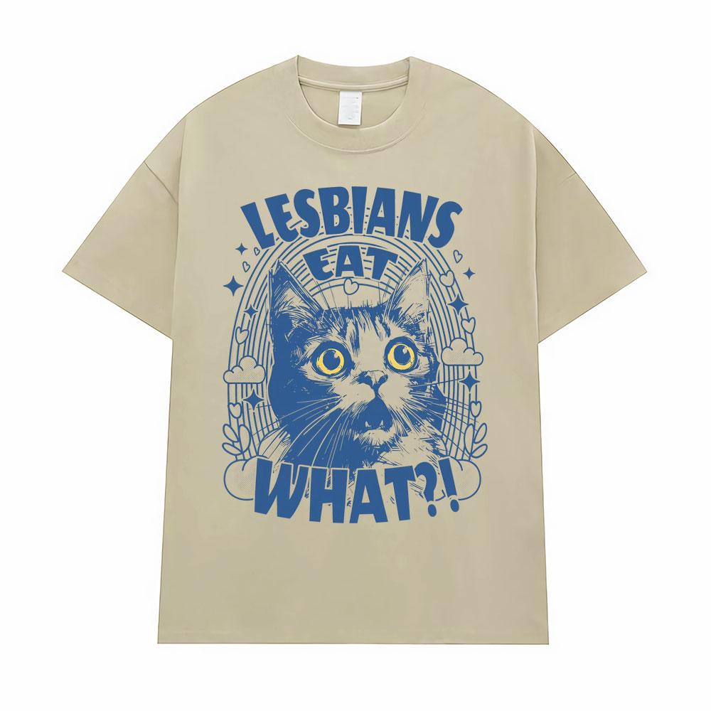 Lesbians Eat What Funny Cat Meme Tshirt Unisex Fashion Cute Humor Short Sleeve T Shirts Men Casual Fashion T Shirt Streetwear