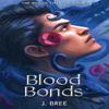 Blood Bonds by J Bree Paperback Book 9781923072022