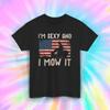 Sexy and Mow It T-Shirt | Funny Lawn Mowing American Flag Tee | S-5XL