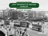 Книга Lost Tramways of Ireland: Dublin : 2
