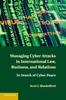 The Managing Cyber Attacks In International Law, Business, and Relations : In Search of Cyber Peace Book