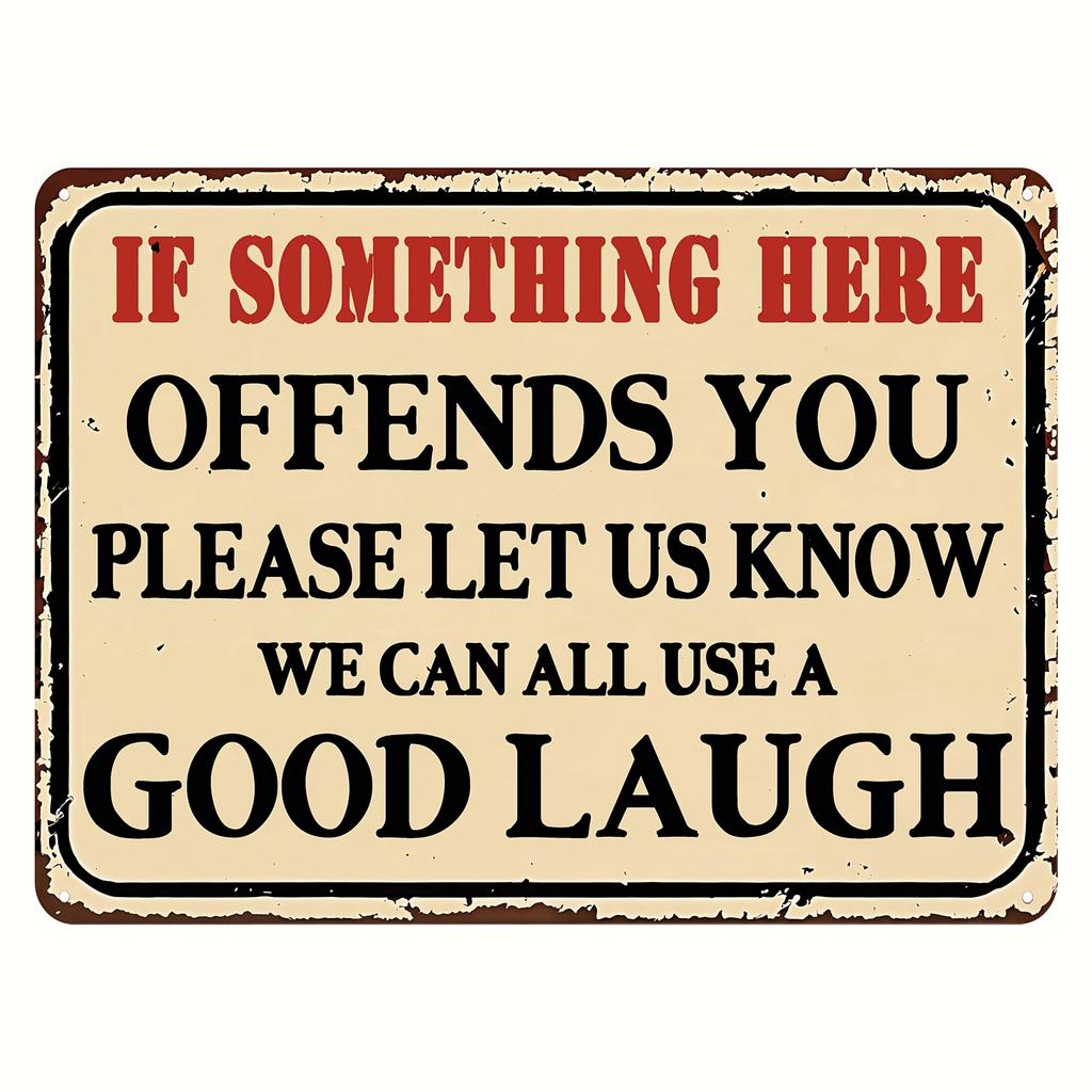 D Flat Funny Vintage Metal Wall Sign with If Anything Offends You Let Us Know We All Need a Funny Saying Rustic Humor De