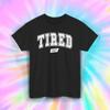 Tired 24/7 Shirt Funny Exhausted College Life Lazy Mood Graphic Tee S-5XL