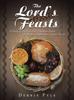 Книга The Lord's Feasts : A Study of How the Old Testament Feasts Find Their Fulfillment In Jesus Christ