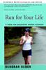 The Run for Your Life : A Book for Beginning Women Runners Book