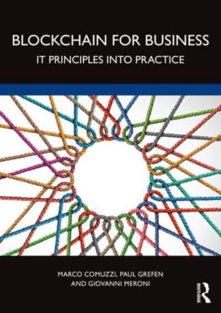The Blockchain for Business : IT Principles Into Practice Book