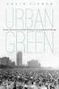 Книга Urban Green : Nature, Recreation, and the Working Class In Industrial Chicago