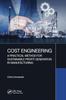 The Cost Engineering : A Practical Method for Sustainable Profit Generation In Manufacturing Book