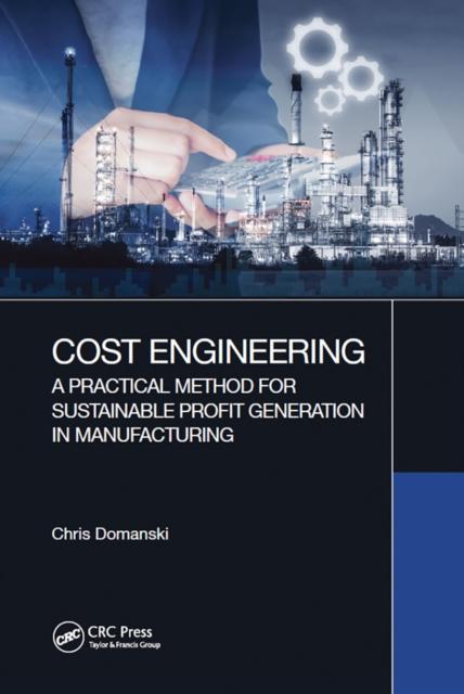 The Cost Engineering : A Practical Method for Sustainable Profit Generation In Manufacturing Book