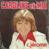 7-дюймовая пластинка C. JRME Caroline Et Moi SG642 DiscAz 1977 Франция Поп Б/у
