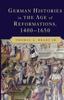 Книга German Histories In The Age Of Reformations 14001650 by Brady Jr., Thomas A. - Hardback