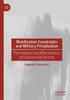 The Mobilization Constraints and Military Privatization : The Political Cost-Effectiveness of Outsourcing Security Book