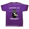 Funny Personal Cat Servant Classic Graphic Tshirts Men Womens Fashion Casual Tshirt 100 Cotton Loose Oversized T Shirt
