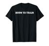 Рожден Тренироваться I Одежда Krav-Maga Футболка