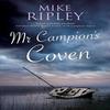 Mr Campions Coven by Mike Contributor Ripley Hardback Book 9781448312276